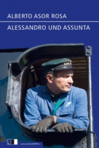 Książka Alessandro und Assunta Alberto Asor Rosa