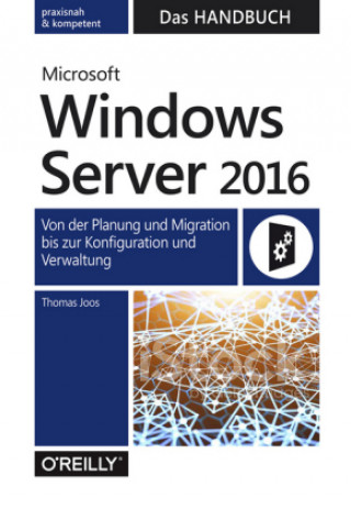 Carte Microsoft Windows Server 2016 - Das Handbuch Thomas Joos
