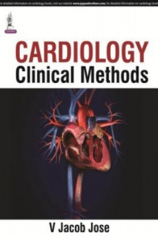 Knjiga Cardiology: Clinical Methods V Jacob Jose