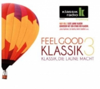 Hanganyagok Feel Good Klassik, 2 Audio-CDs. Vol.3 Various