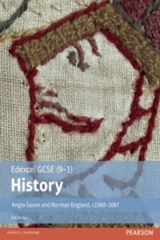 Könyv Edexcel GCSE (9-1) History Anglo-Saxon and Norman England, c1060-1088 Student Book Rob Bircher
