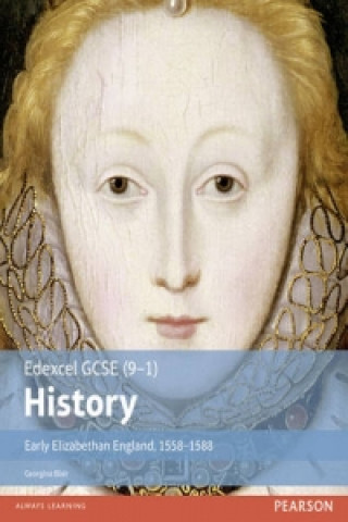 Kniha Edexcel GCSE (9-1) History Early Elizabethan England, 1558-1588 Student Book Georgina Blair