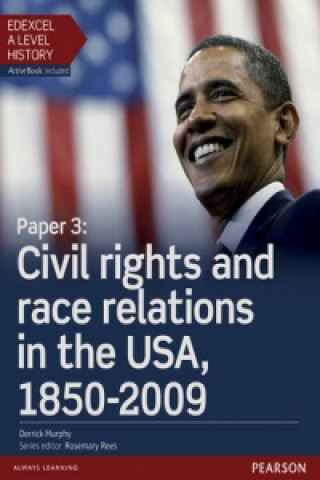 Książka Edexcel A Level History, Paper 3: Civil rights and race relations in the USA, 1850-2009 Student Book + ActiveBook Derrick Murphy