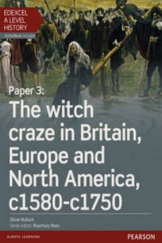 Carte Edexcel A Level History, Paper 3: The witch craze in Britain, Europe and North America c1580-c1750 Student Book + ActiveBook Oliver Bullock