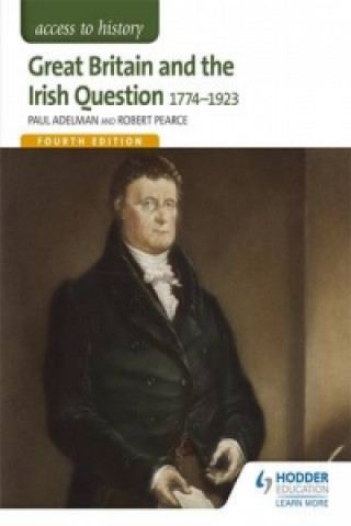Книга Access to History: Great Britain and the Irish Question 1774-1923 Fourth Edition Paul Adelman