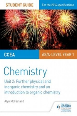 Kniha CCEA AS Unit 2 Chemistry Student Guide: Further Physical and Inorganic Chemistry and an Introduction to Organic Chemistry Alyn G. McFarland