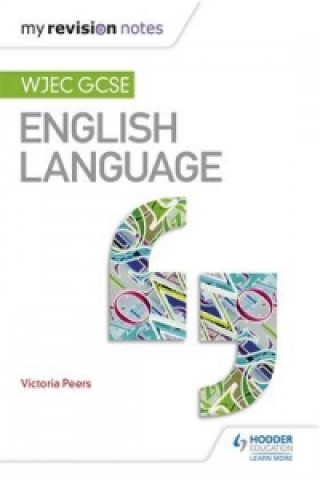 Книга My Revision Notes: WJEC GCSE English Language Victoria Peers