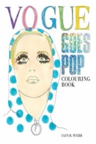 Kniha Vogue Goes Pop Colouring Book Iain R. Webb