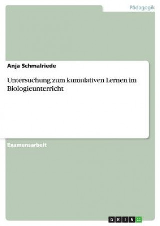Carte Untersuchung zum kumulativen Lernen im Biologieunterricht Anja Schmalriede