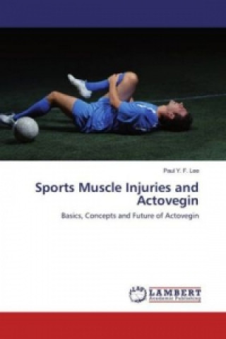 Könyv Sports Muscle Injuries and Actovegin Paul Y. F. Lee