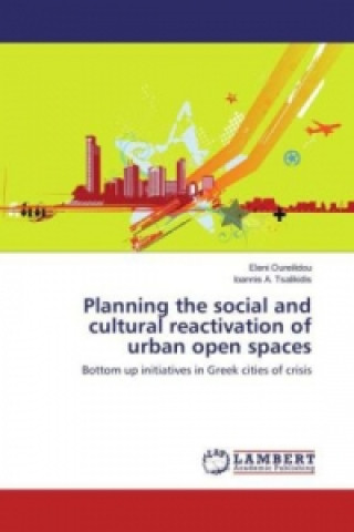 Carte Planning the social and cultural reactivation of urban open spaces Eleni Oureilidou