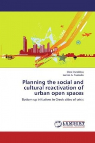 Książka Planning the social and cultural reactivation of urban open spaces Eleni Oureilidou