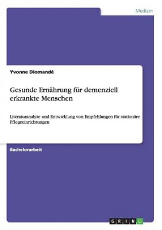 Książka Gesunde Ernahrung fur demenziell erkrankte Menschen Yvonne Diomande