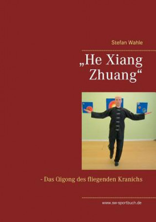 Livre "He Xiang Zhuang Stefan Wahle