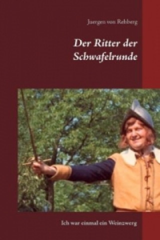 Knjiga Der Ritter der Schwafelrunde Juergen von Rehberg