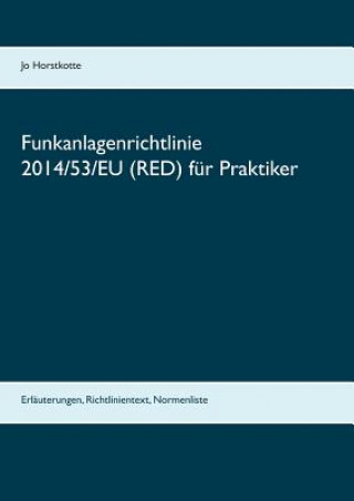 Könyv Funkanlagenrichtlinie 2014/53/EU (RED) fur Praktiker Jo Horstkotte