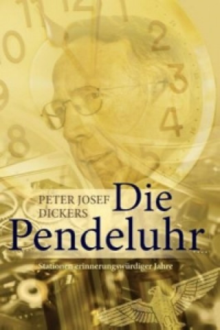 Knjiga Die Pendeluhr Peter Josef Dickers