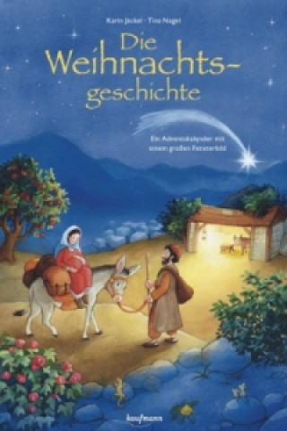 Naptár/Határidőnapló Die Weihnachtsgeschichte. Ein Adventskalender mit einem großen Fensterbild Karin Jäckel