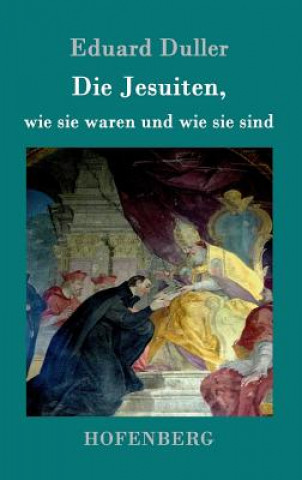 Carte Jesuiten, wie sie waren und wie sie sind Eduard Duller