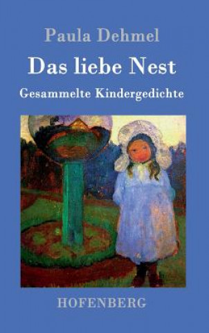 Kniha Das liebe Nest Paula Dehmel