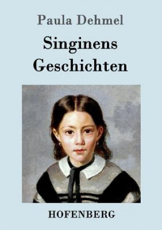 Könyv Singinens Geschichten Paula Dehmel