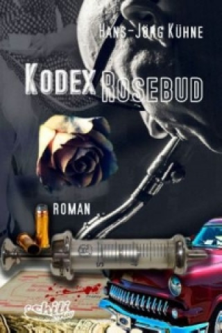 Könyv Kodex Rosebud Hans-Jörg Kühne