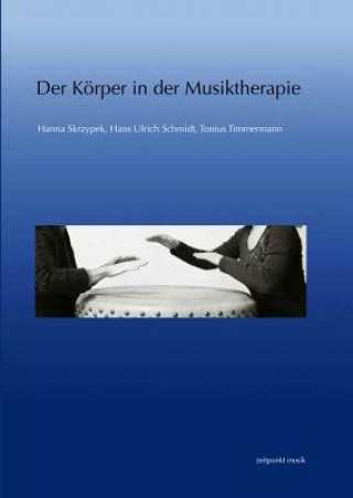 Buch Der Körper in der Musiktherapie Hanna Skrzypek