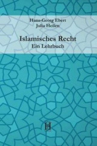 Könyv Islamisches Recht. Ein Lehrbuch Hans-Georg Ebert