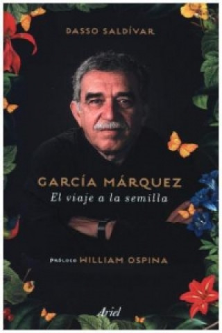 Carte Garcia Marquez: El Viaje A La Semilla Dasso Saldívar