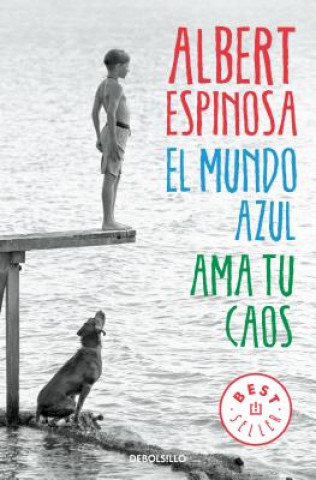 Book El mundo azul: ama tu caos / The Blue World: Love Your Chaos Albert Espinosa