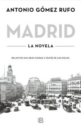 Kniha Madrid, La Novela ANTONIO GOMEZ RUFO