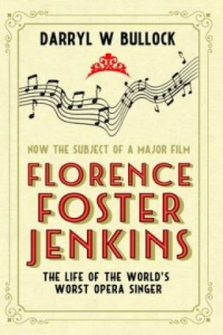 Kniha Florence Foster Jenkins Darryl W. Bullock