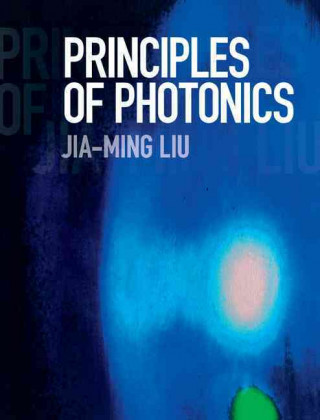 Carte Principles of Photonics Jia-Ming Liu