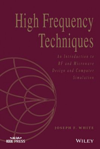 Kniha High Frequency Techniques - An Introduction to RF and Microwave Engineering Joseph F. White