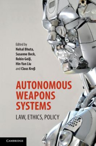 Kniha Autonomous Weapons Systems Nehal Bhuta