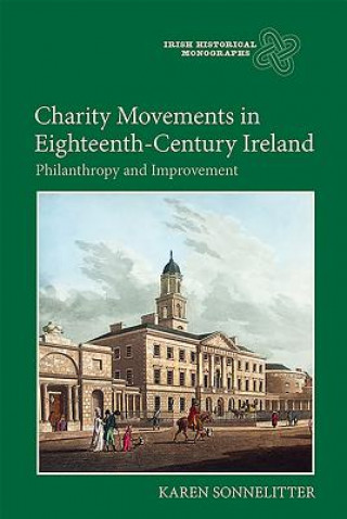 Knjiga Charity Movements in Eighteenth-Century Ireland Karen Sonnelitter