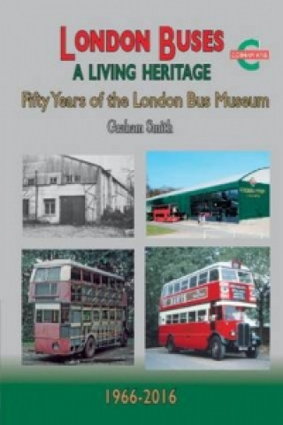 Kniha London Buses a Living Heritage Graham Smith
