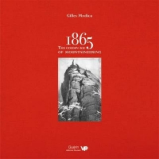 Book 1865: the Golden Age of Mountaineering Giles Modica