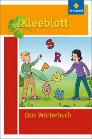 Carte Kleeblatt - Das Wörterbuch für Grundschulkinder, Ausgabe Bayern 2016 