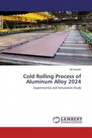 Kniha Cold Rolling Process of Aluminum Alloy 2024 Ali Hussein