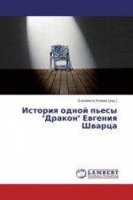 Könyv Istoriya odnoj p'esy "Drakon" Evgeniya Shvarca Elizaveta Isaeva