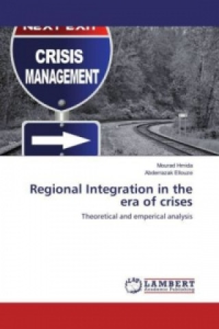 Buch Regional Integration in the era of crises Mourad Hmida