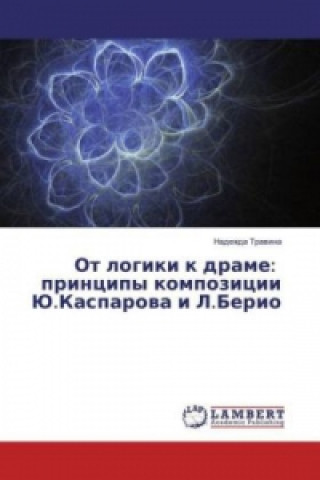 Książka Ot logiki k drame: principy kompozicii Ju.Kasparova i L.Berio Nadezhda Travina