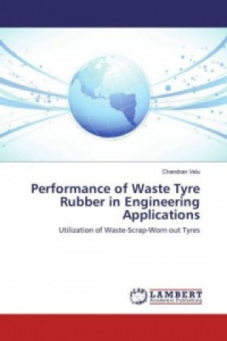 Kniha Performance of Waste Tyre Rubber in Engineering Applications Chandran Velu