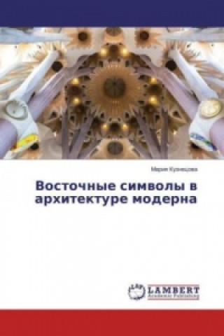 Kniha Vostochnye simvoly v arhitekture moderna Mariya Kuznecova