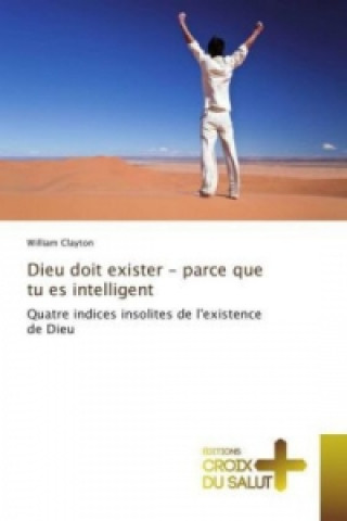 Книга Dieu doit exister - parce que tu es intelligent William Clayton