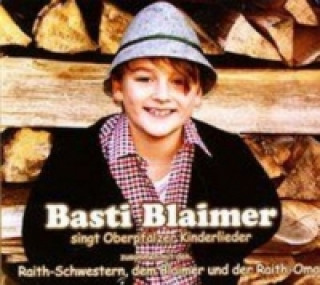 Аудио Basti Blaimer singt Oberpfälzer Kinderlieder, 1 Audio-CD Basti Blaimer