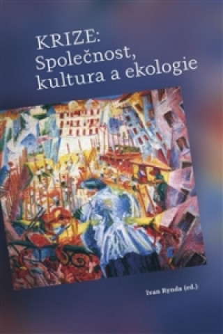 Kniha Krize: Společnost, kultura a ekologie Ivan Rynda