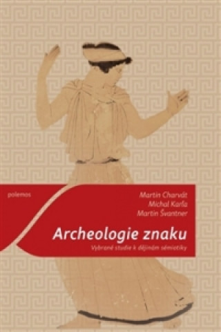 Knjiga Archeologie znaku Martin Charvát