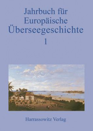 Kniha Jahrbuch für Europäische Überseegeschichte. Bd.1 Markus A. Denzel